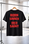 Born a Sinner Died a Saint Premium T-Shirt