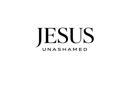Jesus Unashamed 